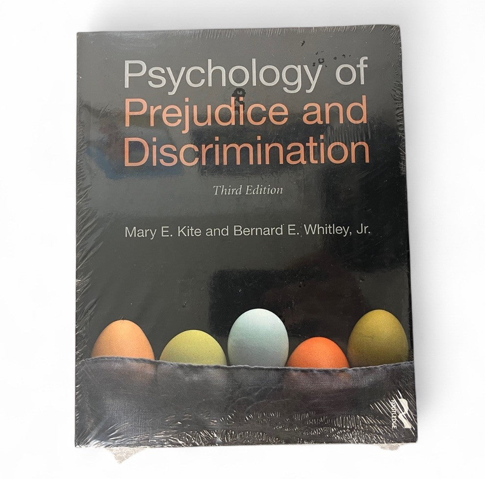 NEW PSYCHOLOGY OF PREJUDICE AND DISCRIMINATION: 3RD EDITION By Mary E. Kite