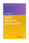 Applied Multivariate Statistics With R (statistics For Biology And Health) Used
